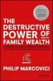 Audiobook The Destructive Power of Family Wealth: A Guide to Succession Planning, Asset Protection, Taxation and Wealth Management author Philip Marcovici