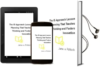 The i5 Approach: Lesson Planning That Teaches Thinking and Fosters Innovation Audiobook download free by Jane E Pollock