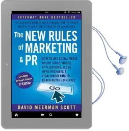 The new Rules of Marketing and pr: How to use Social Media, Online Video, Mobile Applications, Blogs, Newsjacking, and Viral Marketing to Reach Buyers Directly Audiobook download free by David Meerman Scott