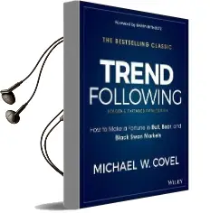 Trend Following: How to Make a Fortune in Bull, Bear, and Black Swan Markets Audiobook download free by Michael W. Covel
