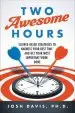 Audiobook Two Awesome Hours: Science-Based Strategies to Harness Your Best Time and get Your Most Important Work Done author Josh Davis