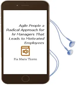 Agile People: A Radical Approach for hr & Managers (That Leads to Motivated Employees) Audiobook download free by Pia Maria Thoren