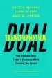 Audiobook Dual Transformation: How to Reposition Today'S Business While Creating the Future author Scott D. Anthony