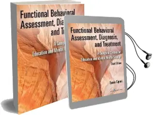 Functional Behavioral Assessment, Diagnosis, and Treatment: A Complete System for Education and Mental Health Settings Audiobook download free by Ennio Cipani