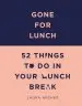 Audiobook Gone for Lunch: 52 Things to do in Your Lunch Break author Laura Archer