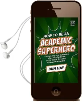 How to be an Academic Superhero: Establishing and Sustaining a Successful Career in the Social Sciences, Arts and Humanities Audiobook download free by Iain Hay