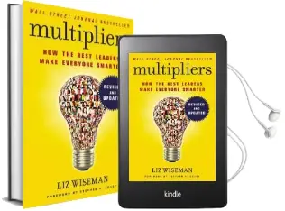 Multipliers, Revised and Updated: How the Best Leaders Make Everyone Smarter Audiobook download free by Liz Wiseman