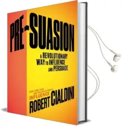 Pre-Suasion: A Revolutionary way to Influence and Persuade Audiobook download free by Robert Cialdini