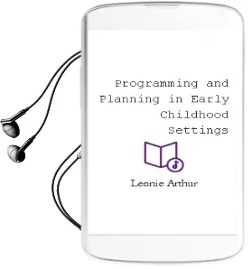 Programming and Planning in Early Childhood Settings Audiobook download free by Leonie Arthur