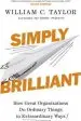 Audiobook Simply Brilliant: How Great Organizations do Ordinary Things in Extraordinary Ways author William C. Taylor