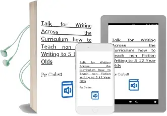 Talk for Writing Across the Curriculum: How to Teach Non-Fiction Writing to 5-12 Year-Olds Audiobook download free by Pie Corbett