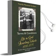 Terms & Conditions: Life in Girls' Boarding Schools, 1939-1979 Audiobook download free by Ysenda Maxtone Graham