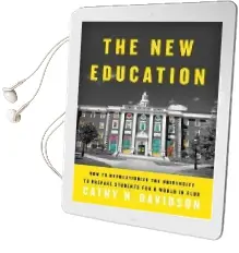 The new Education: How to Revolutionize the University to Prepare Students for a World in Flux Audiobook download free by Cathy N. Davidson