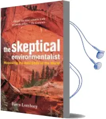 The Skeptical Environmentalist: Measuring the Real State of the World Audiobook download free by Björn Lomborg
