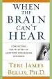 Audiobook When the Brain Can'T Hear: Unraveling the Mystery of Auditory Processing Disorder author Teri James Bellis