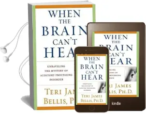 When the Brain Can'T Hear: Unraveling the Mystery of Auditory Processing Disorder Audiobook download free by Teri James Bellis