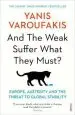 Audiobook And the Weak Suffer What They Must?: Europe, Austerity and the Threat to Global Stability author Yanis Varoufakis