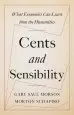 Audiobook Cents and Sensibility: What Economics can Learn From the Humanities author Gary Saul Morson