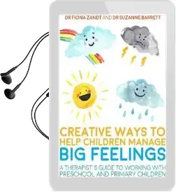 Creative Ways to Help Children Manage big Feelings: A Therapist'S Guide to Working With Preschool and Primary Children Audiobook download free by Fiona Zandt