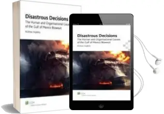 Disastrous Decisions: The Human and Organisational Causes of the Gulf of Mexico Blowout Audiobook download free by Andrew Hopkins