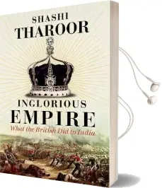 Inglorious Empire: What the British did to India Audiobook download free by Shashi Tharoor