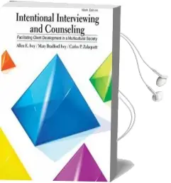 Intentional Interviewing and Counseling: Facilitating Client Development in a Multicultural Society Audiobook download free by Carlos Zalaquett