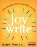 Audiobook Joy Write: Cultivating High-Impact, Low-Stakes Writing author Ralph Fletcher
