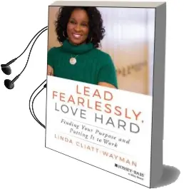 Lead Fearlessly, Love Hard: Finding Your Purpose and Putting it to Work Audiobook download free by Linda Cliatt Wayman