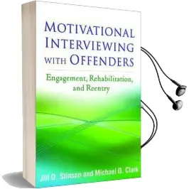 Motivational Interviewing With Offenders: Engagement, Rehabilitation, and Reentry Audiobook download free by Jill D. Stinson