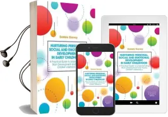 Nurturing Personal, Social and Emotional Development in Early Childhood: A Practical Guide to Understanding Brain Development and Young Children'S Behaviour Audiobook download free by Debbie Garvey