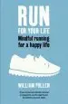 Audiobook Run for Your Life: Mindful Running for a Happy Life author William Pullen