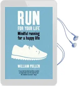 Run for Your Life: Mindful Running for a Happy Life Audiobook download free by William Pullen
