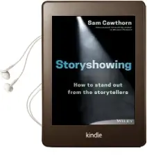 Storyshowing: How to Stand out From the Storytellers Audiobook download free by Sam Cawthorn