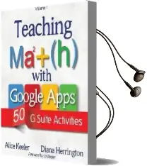 Teaching Math With Google Apps, Volume 1: 50 g Suite Activities Audiobook download free by Diana Herrington