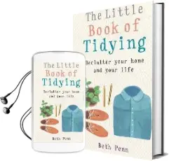 The Little Book of Tidying: Declutter Your Home and Your Life Audiobook download free by Beth Penn