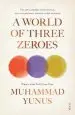 Audiobook A World of Three Zeroes: The new Economics of Zero Poverty, Zero Unemployment, and Zero Carbon Emissions author Muhammad Yunus