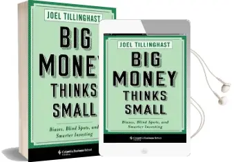 Big Money Thinks Small: Biases, Blind Spots, and Smarter Investing Audiobook download free by Joel Tillinghast