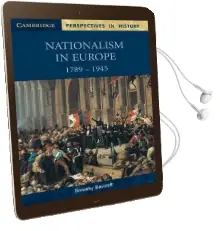 Cambridge Perspectives in History: Nationalism in Europe 1789-1945 Audiobook download free by Timothy Baycroft