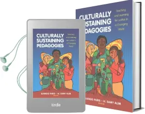 Culturally Sustaining Pedagogies: Teaching and Learning for Justice in a Changing World Audiobook download free by Django Paris