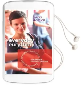 Everyday Eurythmy: Exercises to Calm, Strengthen and Centre. a Workbook for Daily Practice Audiobook download free by Sivan Karnieli