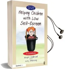 Helping Children With low Self-Esteem: A Guidebook Audiobook download free by Margot Sunderland