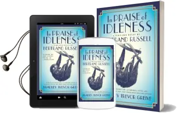 In Praise of Idleness: The Classic Essay With a new Introduction by Bradley Trevor Greive Audiobook download free by Bertrand Russell