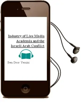 Industry of Lies: Media, Academia, and the Israeli-Arab Conflict Audiobook download free by Ben Dror Yemini