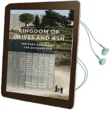 Kingdom of Olives and ash: Writers Confront the Occupation Audiobook download free by Michael Chabon