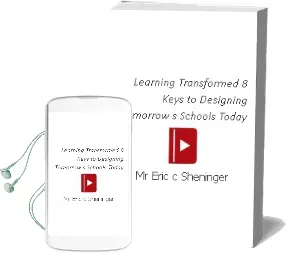 Learning Transformed: 8 Keys to Designing Tomorrow'S Schools, Today Audiobook download free by Mr Eric C Sheninger