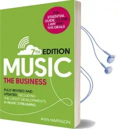 Music: The Business (7Th Edition): Fully Revised and Updated, Including the Latest Developments in Music Streaming Audiobook download free by Ann Harrison