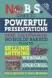 Audiobook No B.S. Guide to Powerful Presentations: The Ultimate no Holds Barred Plan to Sell Anything With Webinars, Online Media, Speeches, and Seminars author Dan S. Kennedy