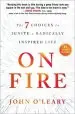 Audiobook On Fire: The 7 Choices to Ignite a Radically Inspired Life author John O'Leary