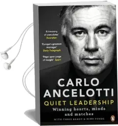 Quiet Leadership: Winning Hearts, Minds and Matches Audiobook download free by Carlo Ancelotti