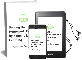 Solving the Homework Problem by Flipping the Learning Audiobook download free by Jonathan Bergmann